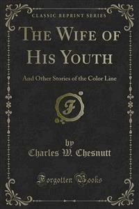 The Wife of His Youth - Charles W. Chesnutt - E-Book