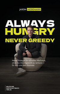 Always hungry never greedy - Jason Modemann - E-Book