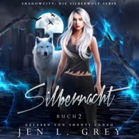 Silbernacht - Silberwolf 3 -  Fantasy Hörbuch - Jen L. Grey - Hörbuch