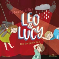 Leo und Lucy 2: Der dreifache Juli - Rebecca Elbs - Hörbuch