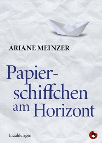 Papierschiffchen am Horizont - Ariane Meinzer - E-Book