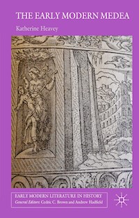 The Early Modern Medea - K. Heavey - E-Book