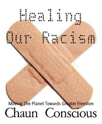Healing Our Racism - Chaun Conscious - kostenlos E-Book