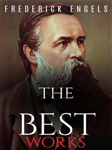 Frederick Engels: The Best Works - Frederick Engels - E-Book