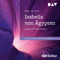 Isabella von Ägypten - Achim von Arnim - Hörbuch