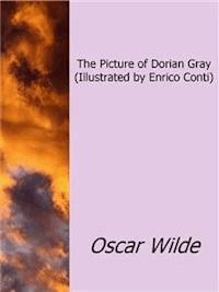 The Picture of Dorian Gray (Illustrated by Enrico Conti) - Oscar Wilde - E-Book