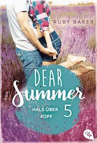 Dear Summer - Hals über Kopf - Ruby Baker - E-Book