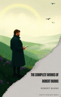 The Complete Works of Robert Burns - Robert Burns - kostenlos E-Book