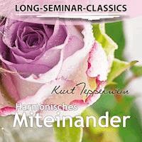 Long-Seminar-Classics - Harmonisches Miteinander -  - Hörbuch