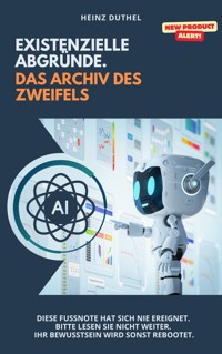 Existenzielle Abgründe. Das Archiv des Zweifels - Heinz Duthel - E-Book