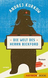 Die Welt des Herrn Bickford - Andrej Kurkow - E-Book