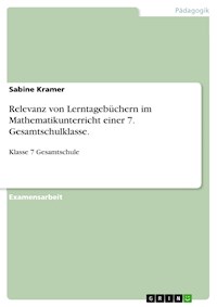 Relevanz von Lerntagebüchern im Mathematikunterricht einer 7. Gesamtschulklasse. - Sabine Kramer - E-Book