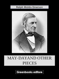 May-Dayand Other Pieces - Ralph Waldo Emerson - E-Book