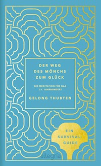 Der Weg des Mönchs zum Glück - Gelong Thubten - E-Book