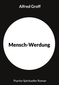 Mensch-Werdung - Alfred Groff - E-Book