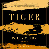 Tiger - Polly Clark - Hörbuch