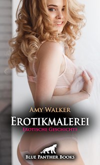 Erotikmalerei | Erotische Geschichte - Amy Walker - E-Book