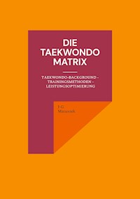 Die Taekwondo Matrix - J-G MATUSZEK - E-Book
