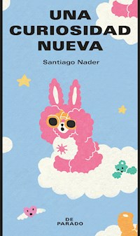 Una curiosidad nueva - Santiago Nader - E-Book