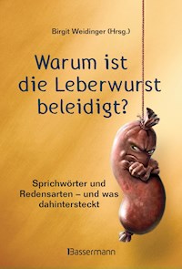 Warum ist die Leberwurst beleidigt? - - E-Book