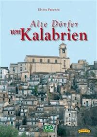 Alte Dörfer von Kalabrien - Elvira Pacenza - E-Book