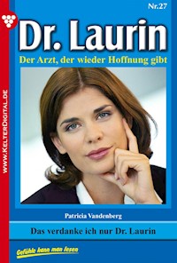 Das verdanke ich nur Dr. Laurin - Patricia Vandenberg - E-Book