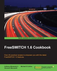 Freeswitch 1.6 Cookbook - Anthony Minessale II - E-Book