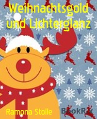 Weihnachtsgold und Lichterglanz - Ramona Stolle - E-Book