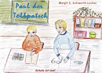 Paul der Tollpatsch - Margit S. Schiwarth-Lochau - E-Book