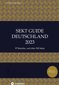 Sekt Guide Deutschland Das Standardwerk zum Deutschen Sekt - Andreas Kosma - E-Book