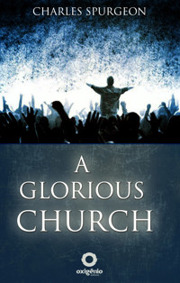 A glorious church - Charles Spurgeon - E-Book