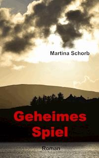 Geheimes Spiel - Martina Schorb - E-Book
