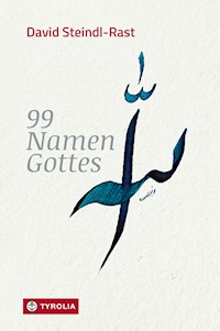 99 Namen Gottes - David Steindl-Rast - E-Book