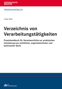 Verzeichnis von Verarbeitungstätigkeiten - Heiko Roth - E-Book