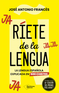 Ríete de la lengua - José Antonio Francés - E-Book