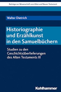 Historiographie und Erzählkunst in den Samuelbüchern - Walter Dietrich - E-Book