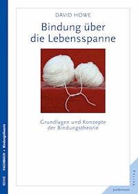 Bindung über die Lebensspanne - David Howe - E-Book