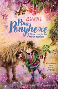 Pina Ponyhexe – Eine magische Freundschaft - Marlene Jablonski - E-Book