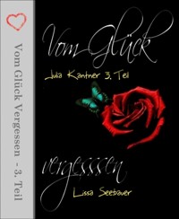 Vom Glück vergessen    3. Teil - Lissa Seebauer - E-Book