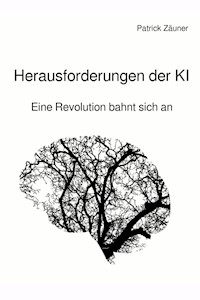 Herausforderungen der KI - Patrick Zäuner - E-Book