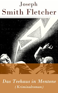 Das Teehaus in Mentone (Kriminalroman) - Joseph Smith Fletcher - E-Book