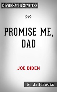Promise Me, Dad: A Year of Hope, Hardship, and Purpose​​​​​​​ by Joe Biden | Conversation Starters - dailyBooks - E-Book