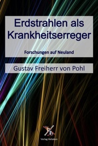 Erdstrahlen als Krankheitserreger - Gustav Freiherr von Pohl - E-Book