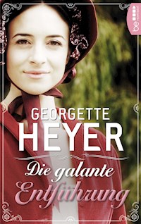 Die galante Entführung - Georgette Heyer - E-Book