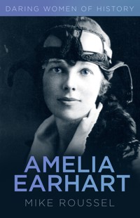 Amelia Earhart - Mike Roussel - E-Book