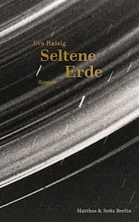 Seltene Erde - Eva Raisig - E-Book