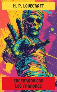 Encerrado con los faraones - H. P. Lovecraft - E-Book