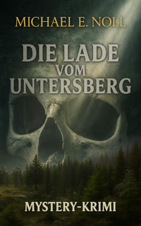 Die Lade vom Untersberg - Michael E. Noll - E-Book