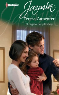El regalo del playboy - TERESA CARPENTER - E-Book