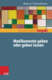 Medikamente geben oder geben lassen - Benno G. Schimmelmann - E-Book